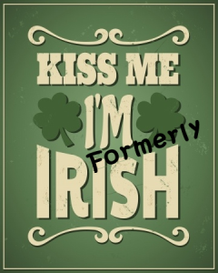 st pat's day Kiss Me Formerly 18156360_s